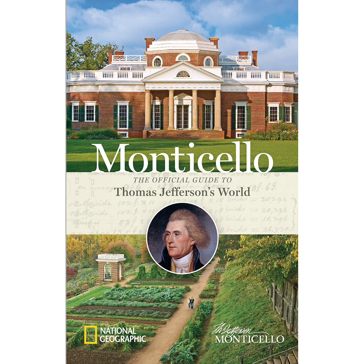 Monticello: The Official Guide to Thomas Jefferson's World