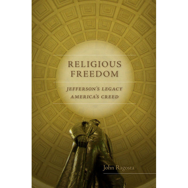 Religious Freedom: Jefferson's Legacy&comma; America's Creed
