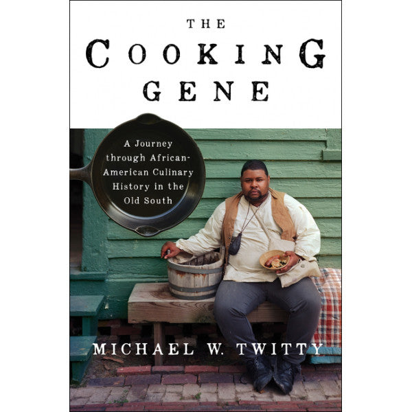 The Cooking Gene: A Journey Through African American Culinary History in the Old South