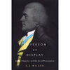 Jefferson on Display: Attire&comma; Etiquette&comma; and the Art of Presentation