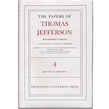 The Papers of Thomas Jefferson: Retirement Series Volume 4