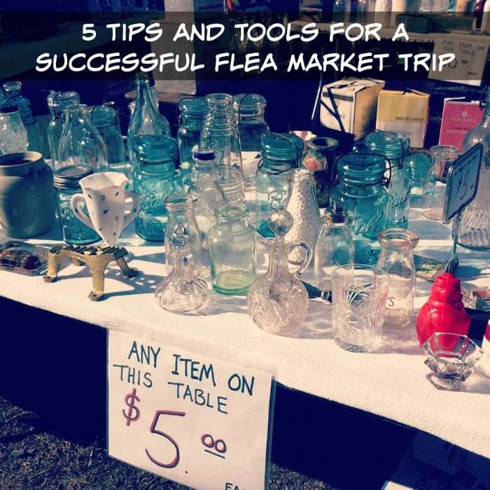 5 Essential Flea Market Tips + Tricks