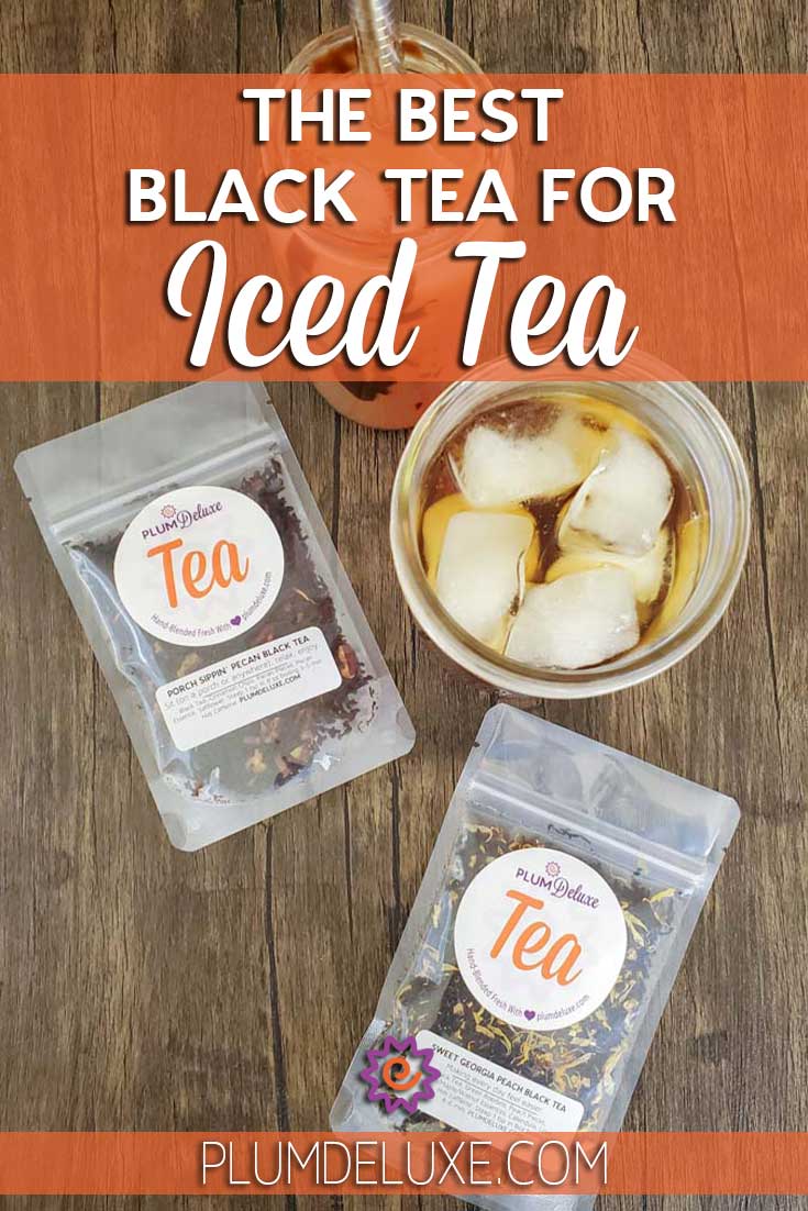 What’s the Best Loose Leaf Black Tea for Iced Tea? – Plum Deluxe Tea