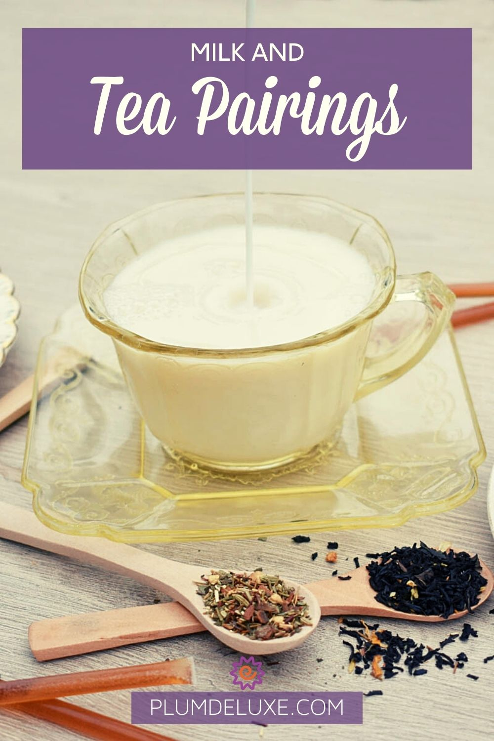 Teas that Go Well with Milk – Plum Deluxe Tea