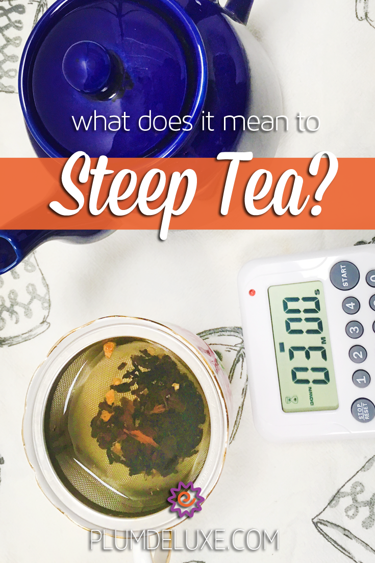 A question I hear a lot from new tea drinkers: what does steep mean? #