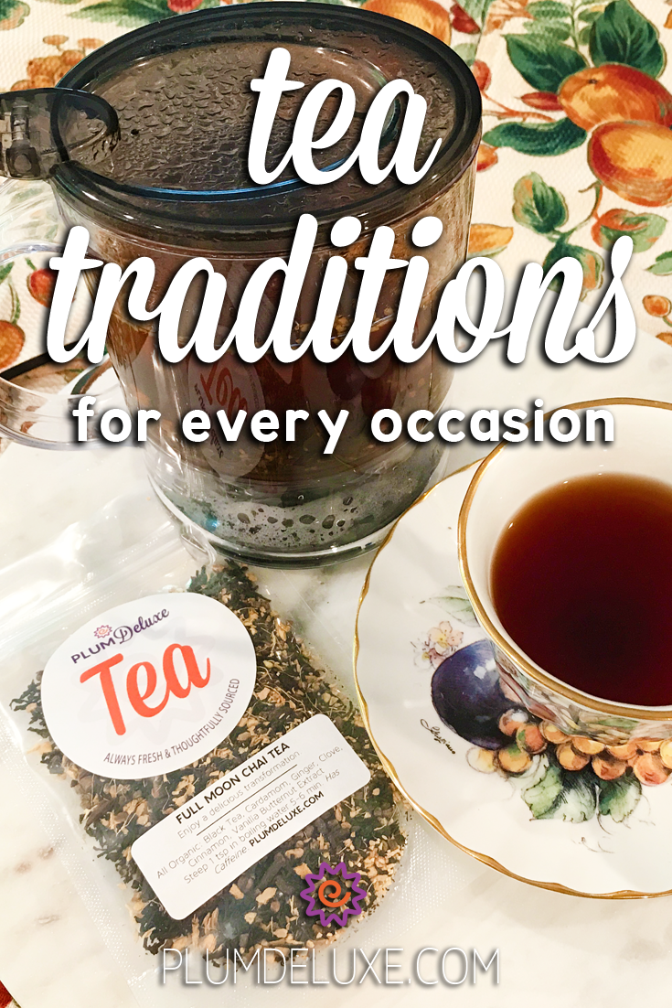 Tea Traditions for Every Occasion – Plum Deluxe Tea