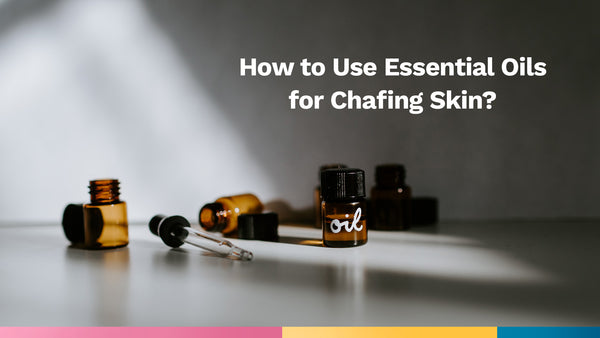 essential-oil-for-chafing-skin