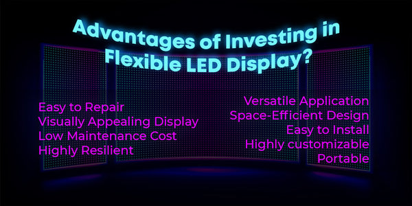 the Advantages of Investing in Flexible LED Display Module