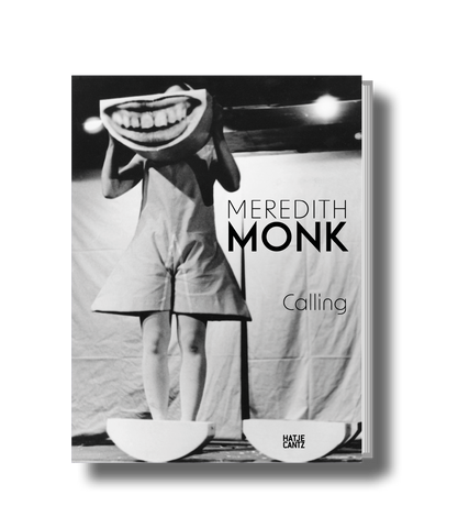 Meredith Monk – Calling | Hatje Cantz Verlag