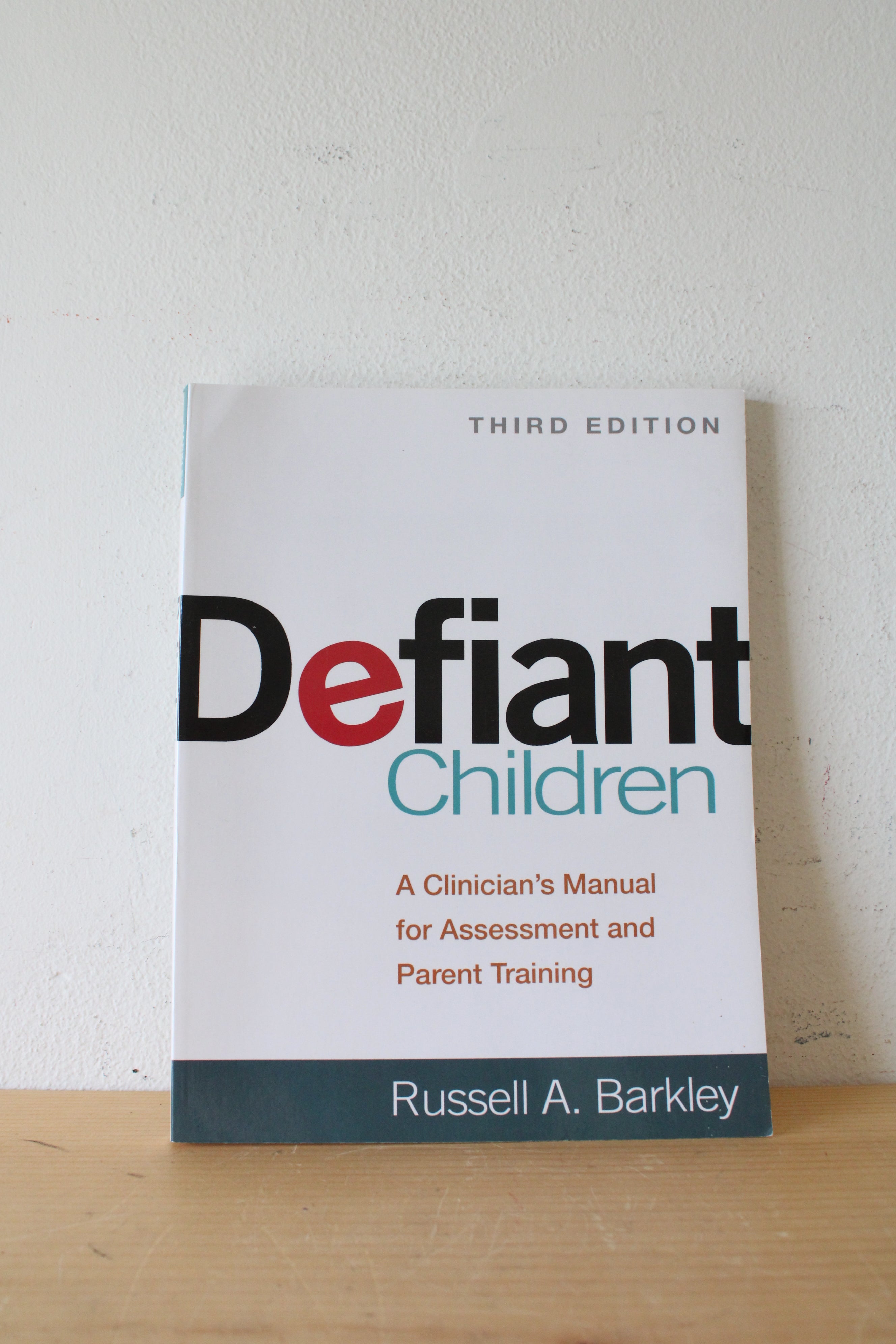 Defiant Children: A Clinician's Manual For Assessment And Parent Training By Russell A. Barkley Third Edition