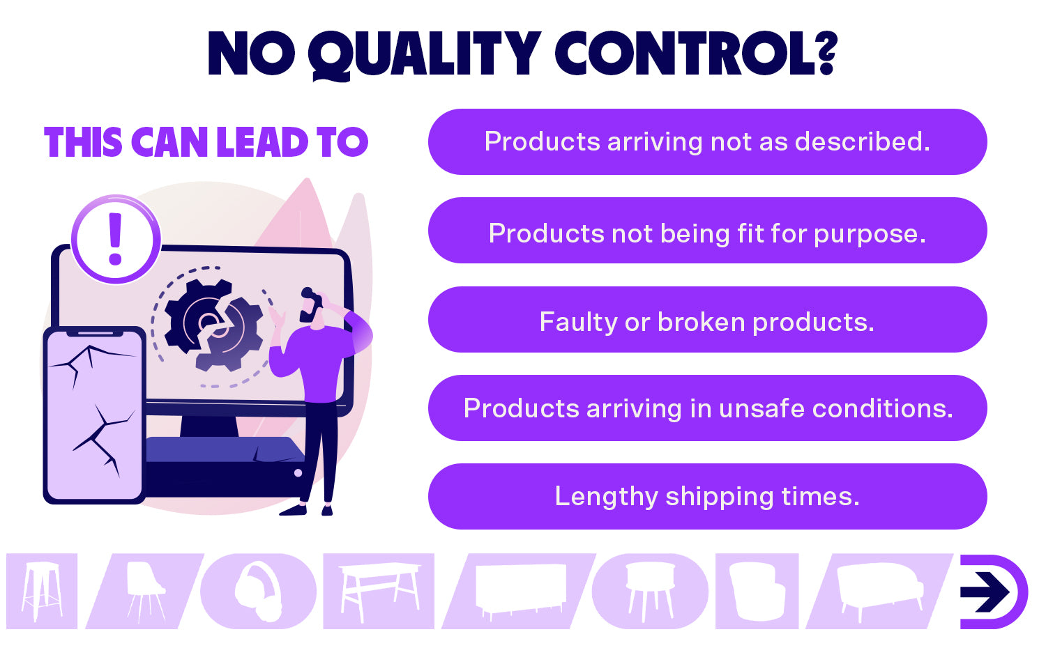 Quality control is an important process in the retail supply chain and can be skipped when dealing with sketchy suppliers.