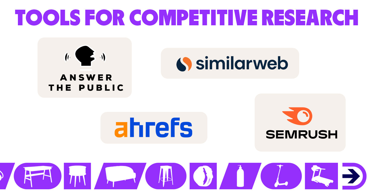 Online tools such as Answer the Public and Semrush can help you identify your competitors' brand strategies.