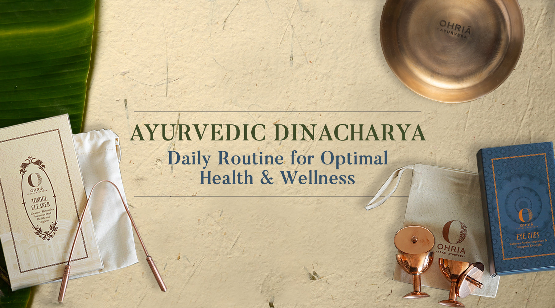 Ayurvedic Dinacharya: Daily Routine for Optimal Health - Ohria