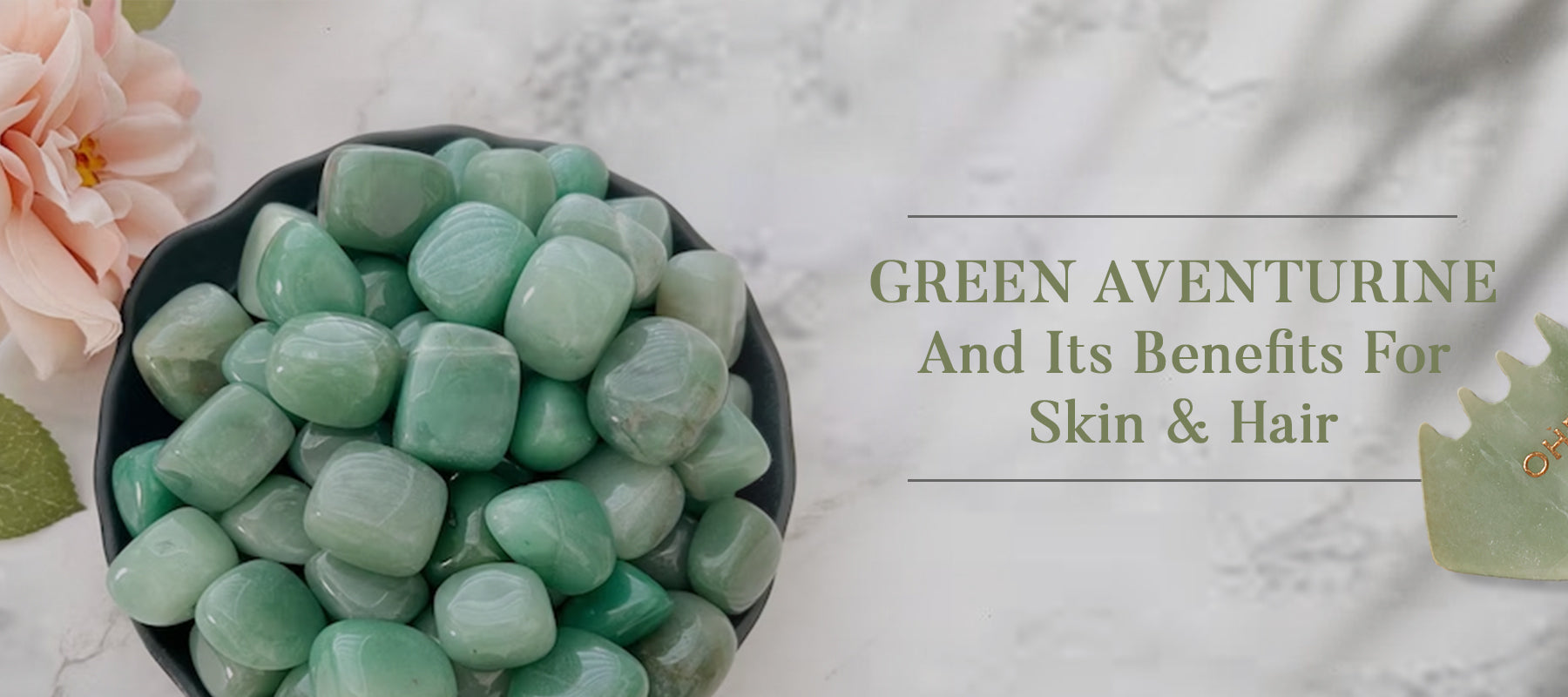 Green Aventurine And Its Benefits For Skin - Ohria Ayurveda