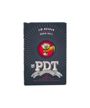 The PDT Cocktail Book - The Complete Bartender's Guide from the Celebrated Speakeasy - Liber & Co.