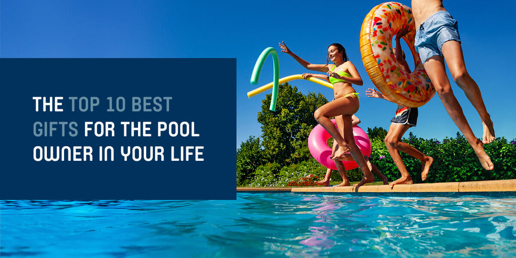 10 Best Gifts for The Pool Owner in Your Life