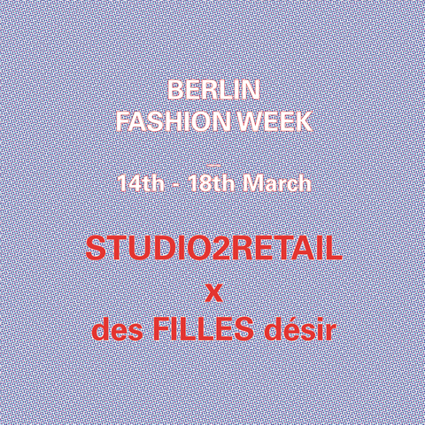 des FILLES désir during Studio2Retail during Berlin Fashion Week
