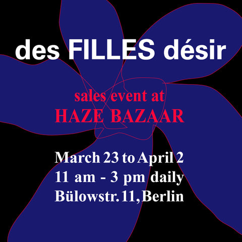 des FILLES désir at Haze Bazaar Berlin