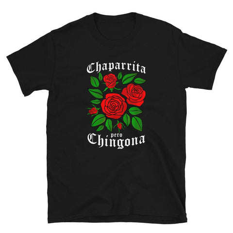 Chaparrita pero chingona t-shirt