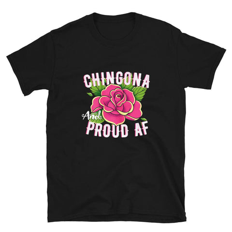 Chingona and Proud AF T-Shirt