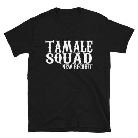 Tamale Squad New Recruit Shirt