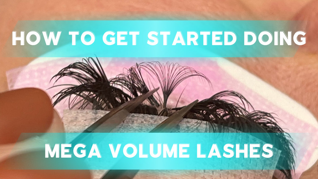 How To Get Started Doing Mega Volume Lashes