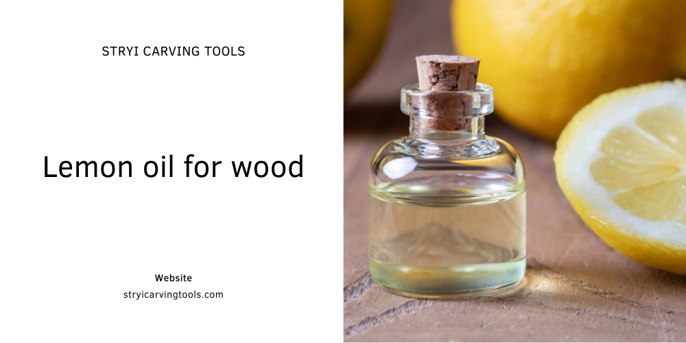 Lemon oil for wood  STRYI CARVING TOOLS