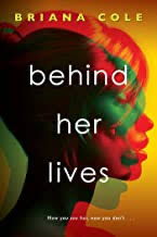 Behind Her Lives by: Briana Cole