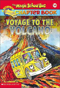 The Magic School Bus Science Chapter Book #15: Voyage to the Volcano