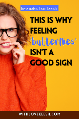 This is why feeling 'butterflies' isn't a good sign 