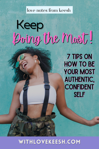 Keep "Doing the Most" 7 tips on how to be your most authentic, confident self