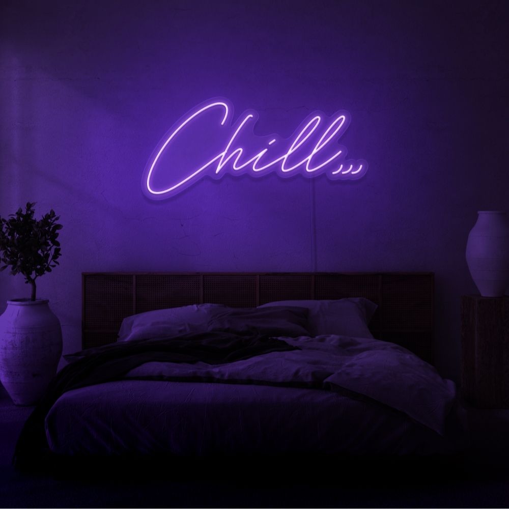 Chill...' Neon Sign –