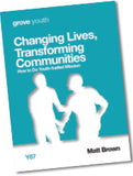 Y 67 Changing Lives, Transforming Communities: How to Do Youth-fuelled Mission