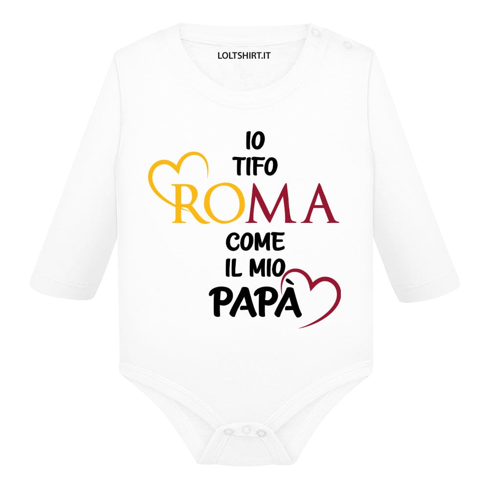 Io tifo Roma come il mio papà  Body Neonato Manica Lunga – Lol T-shirt