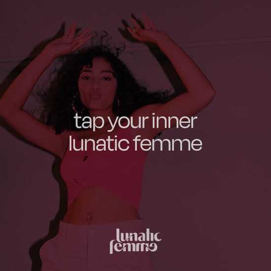sexy playlist: tap your inner lunatic femme
