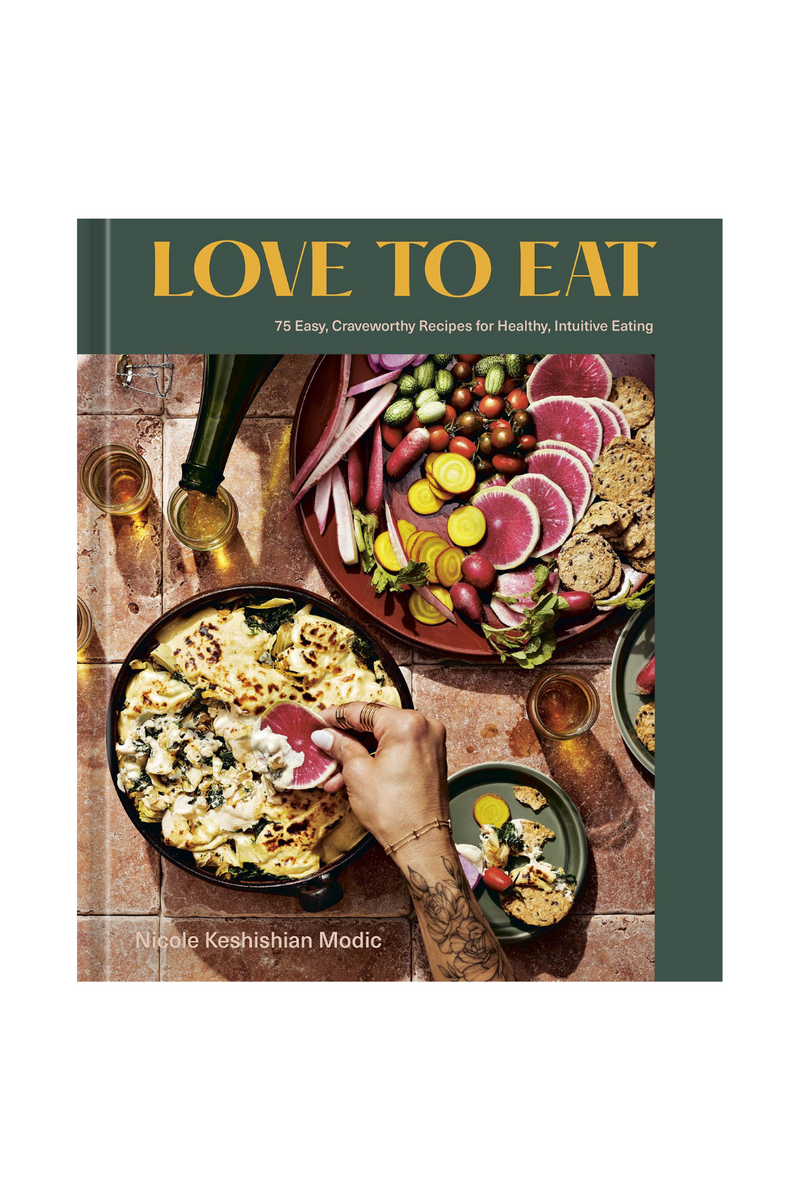 Love to Eat 75 Easy, Craveworthy Recipes For Healthy, Intuitive Eating