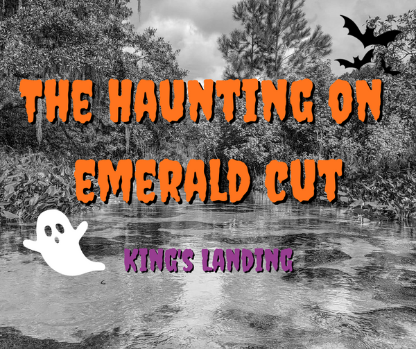 The Haunting on Emerald Cut | King's Landing | Florida Springs Passport
