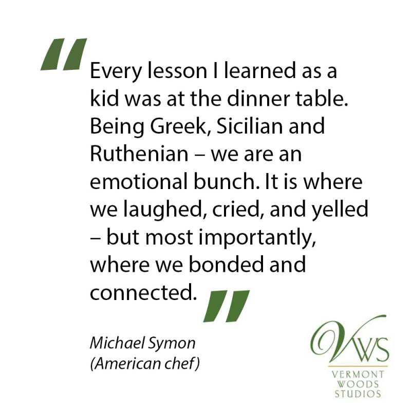 Every lesson I learned as a kid was at the dinner table. It is where we laughed, creid, and yelled- but most importantly, where we bonded and connected.