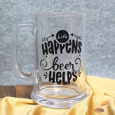 Glass Beer Mug - Life Happens