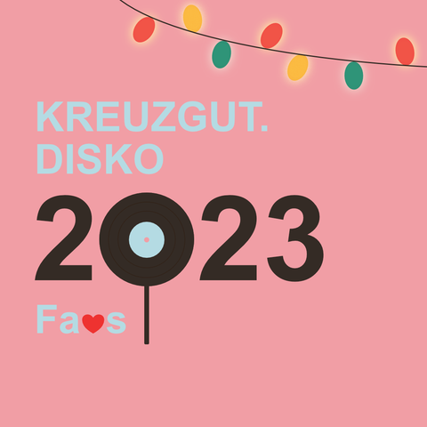 Kreuzgut.Disko 2023 Favs
