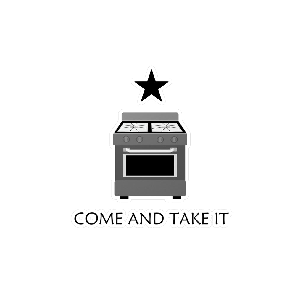 Come and Take It STOVE) Sticker – Awake Not Woke