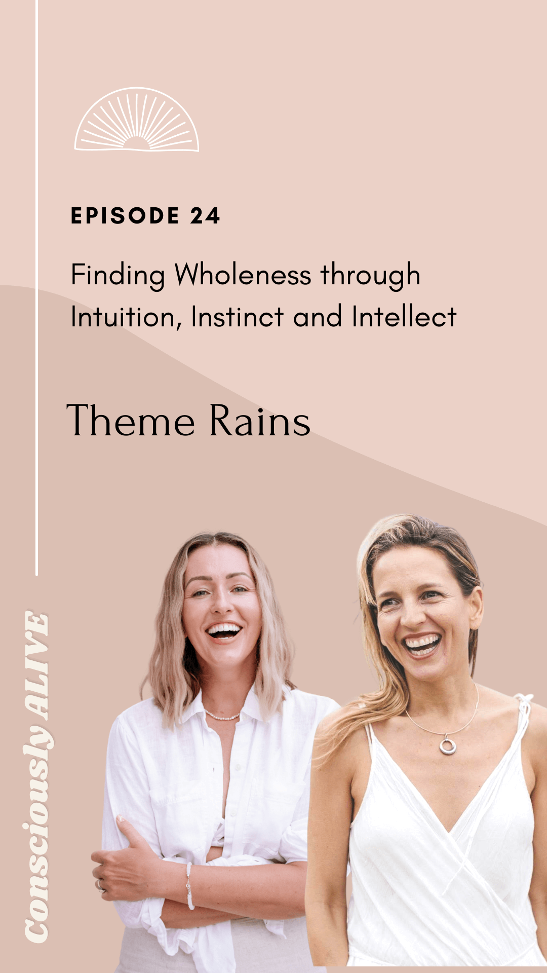 Consciously Alive with Phoebe Greenacre-Episode 24 with Theme Rains