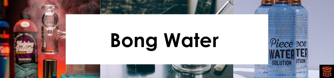 Bong Water