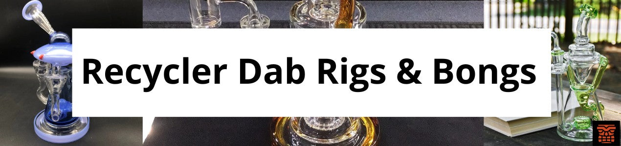 Recycler Dab Rigs & Recycler Bongs
