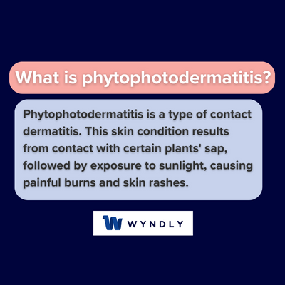 What is phytophotodermatitis and definition of phytophotodermatitis
