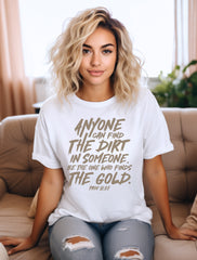 Be The One Who Finds The Gold - Unisex Crew-Neck Tee - Joy & Country