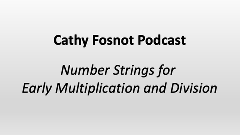 Cathy Fosnot podcast number strings episode 2