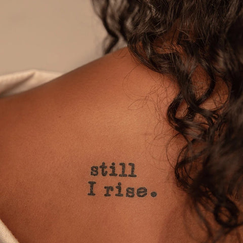 Gorgeous still I rise tattoo  Strong tattoos Empowering tattoos Still  i rise tattoo