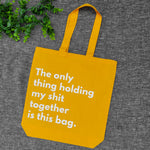The Only Thing Holding My Shit Together Is This Bag - Canvas Tote Bag