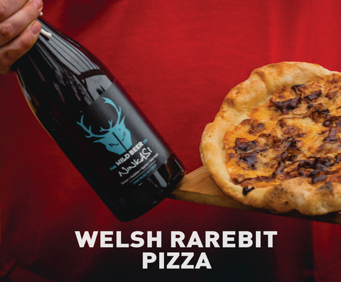 Welsh Rarebit Pizza - Pizza & Beer Pairing - Wild Beer Co